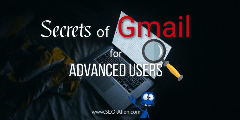 Secrets of Gmail for Advanced Users Secrets of Gmail for Advanced Users