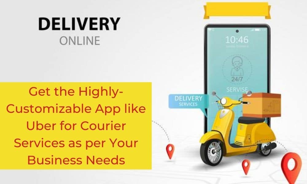 Mobile App like Uber for Courier Services Mobile App like Uber for Courier Services
