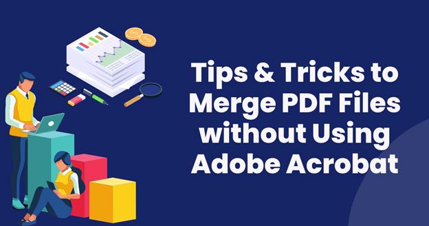 Merge PDF Files without Using Adobe Acrobat
