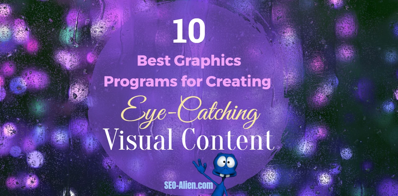 Best Graphics Programs for Creating Eye-Catching Visual Content Best Graphics Programs for Creating Eye-Catching Visual Content